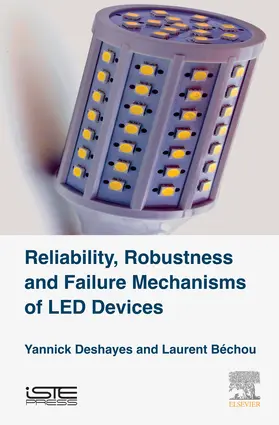 Deshayes / Bechou | Reliability, Robustness and Failure Mechanisms of LED Devices | E-Book | sack.de