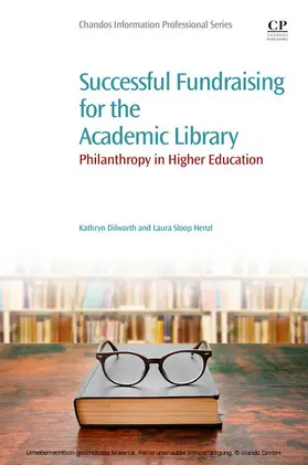 Dilworth / Henzl |  Successful Fundraising for the Academic Library | eBook | Sack Fachmedien