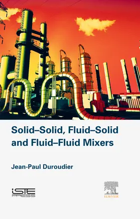 Duroudier |  Solid-Solid, Fluid-Solid, Fluid-Fluid Mixers | eBook | Sack Fachmedien