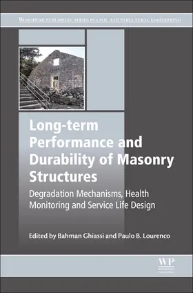 Ghiassi / Lourenco | Long-Term Performance and Durability of Masonry Structures: Degradation Mechanisms, Health Monitoring and Service Life Design | Buch | 978-0-08-102110-1 | sack.de