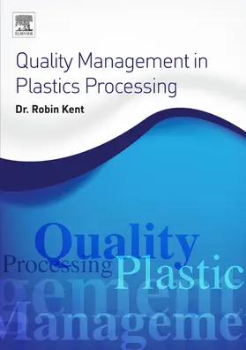 Kent |  Quality Management in Plastics Processing | eBook | Sack Fachmedien