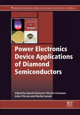 Koizumi / Umezawa / Pernot | Power Electronics Device Applications of Diamond Semiconductors | Buch | 978-0-08-102183-5 | sack.de