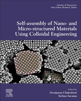 Chakrabarti / Sacanna |  Self-Assembly of Nano- and Micro-structured Materials Using Colloidal Engineering | Buch |  Sack Fachmedien