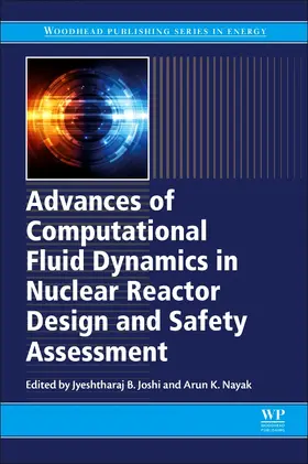 Joshi / Nayak |  Advances of Computational Fluid Dynamics in Nuclear Reactor Design and Safety Assessment | Buch |  Sack Fachmedien