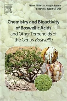 Al-Harrasi / Hussain / Csuk |  Chemistry and Bioactivity of Boswellic Acids and Other Terpenoids of the Genus Boswellia | Buch |  Sack Fachmedien