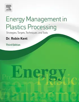 Kent |  Energy Management in Plastics Processing | eBook | Sack Fachmedien