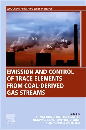 Zhao / Yang / Zhang |  Emission and Control of Trace Elements from Coal-Derived Gas Streams | Buch |  Sack Fachmedien