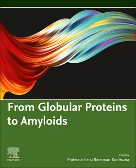 Roterman-Konieczna | From Globular Proteins to Amyloids | Buch | 978-0-08-102981-7 | sack.de