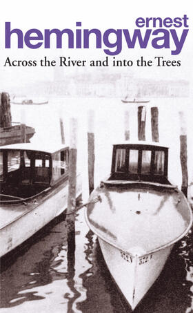 Hemingway |  Across the River and into the Trees | Buch |  Sack Fachmedien