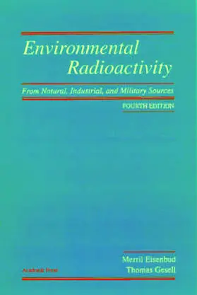 Gesell / Eisenbud |  Environmental Radioactivity from Natural, Industrial and Mil | Buch |  Sack Fachmedien