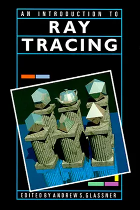 Glassner |  An Introduction to Ray Tracing | Buch |  Sack Fachmedien