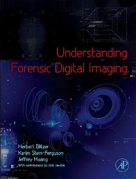 Blitzer / Stein-Ferguson / Huang |  Understanding Forensic Digital Imaging | Buch |  Sack Fachmedien