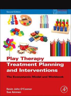 O'Connor / Ammen | Play Therapy Treatment Planning and Interventions | Buch | 978-0-12-373652-9 | www2.sack.de