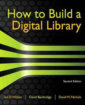 Witten / Bainbridge / Nichols |  How to Build a Digital Library | Buch |  Sack Fachmedien