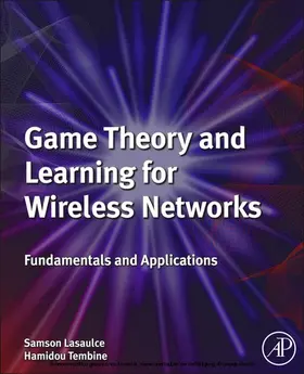 Lasaulce BSc / Lasaulce / Tembine BSc |  Game Theory and Learning for Wireless Networks | eBook | Sack Fachmedien