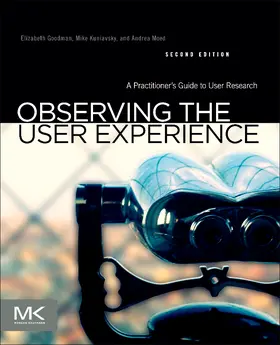 Goodman / Kuniavsky / Moed |  Observing the User Experience | Buch |  Sack Fachmedien