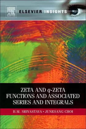 Srivastava / Choi |  Zeta and q-Zeta Functions and Associated Series and Integrals | eBook | Sack Fachmedien