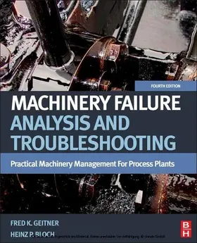 Bloch / Geitner |  Machinery Failure Analysis and Troubleshooting | eBook | Sack Fachmedien