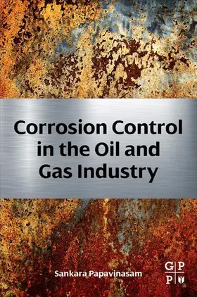 Papavinasam |  Corrosion Control in the Oil and Gas Industry | eBook | Sack Fachmedien