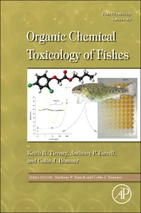 Tierney / Farrell / Brauner |  Fish Physiology: Organic Chemical Toxicology of Fishes | Buch |  Sack Fachmedien