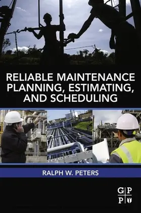 Peters | Reliable Maintenance Planning, Estimating, and Scheduling | E-Book | www2.sack.de
