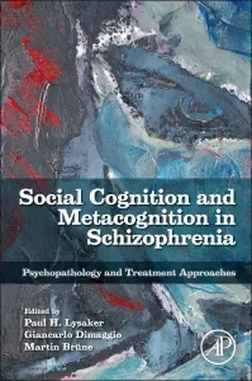 Lysaker / Dimaggio / Brüne |  Social Cognition and Metacognition in Schizophrenia | Buch |  Sack Fachmedien