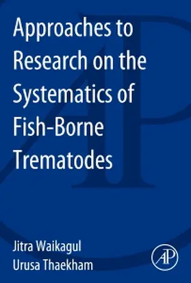 Waikagul / Thaekham |  Approaches to Research on the Systematics of Fish-Borne Trem | Buch |  Sack Fachmedien