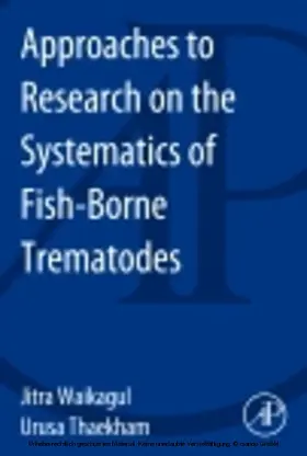 Waikagul / Thaekham | Approaches to Research on the Systematics of Fish-Borne Trematodes | E-Book | sack.de