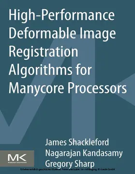 Shackleford / Kandasamy / Sharp | High Performance Deformable Image Registration Algorithms for Manycore Processors | E-Book | www2.sack.de