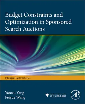 Yang / Wang |  Budget Constraints and Optimization in Sponsored Search Auctions | Buch |  Sack Fachmedien