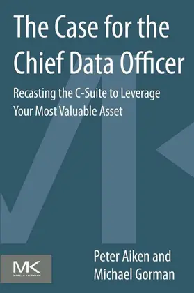 Aiken / Gorman | The Case for the Chief Data Officer | E-Book | sack.de
