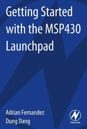 Fernandez / Dang |  Getting Started with the MSP430 Launchpad | Buch |  Sack Fachmedien