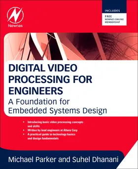 Dhanani / Parker | Digital Video Processing for Engineers | Buch | 978-0-12-415760-6 | sack.de