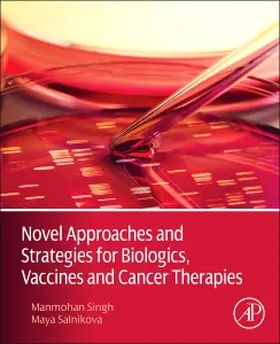 Singh / Salnikova |  Novel Approaches and Strategies for Biologics, Vaccines and Cancer Therapies | Buch |  Sack Fachmedien