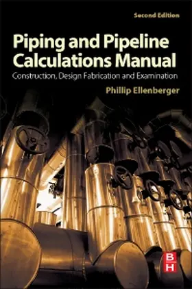 Ellenberger |  Piping and Pipeline Calculations Manual | Buch |  Sack Fachmedien