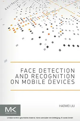 Liu |  Face Detection and Recognition on Mobile Devices | eBook | Sack Fachmedien
