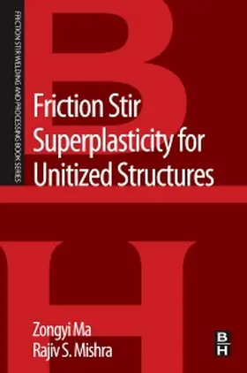 Ma / Mishra |  Friction Stir Superplasticity for Unitized Structures | Buch |  Sack Fachmedien