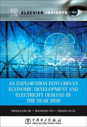 Hu / Tan / Xu |  An Exploration into China's Economic Development and Electricity Demand by the Year 2050 | eBook | Sack Fachmedien