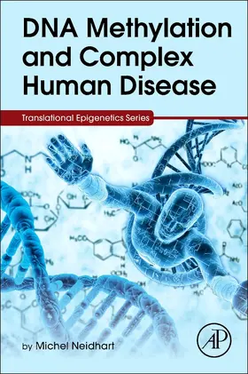 Neidhart | DNA Methylation and Complex Human Disease | Buch | 978-0-12-420194-1 | www2.sack.de