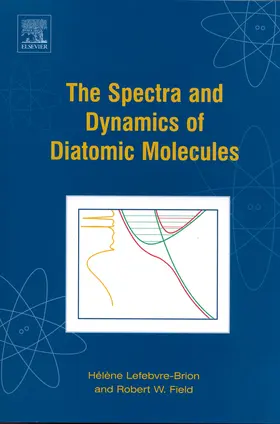 Lefebvre-Brion / Field |  The Spectra and Dynamics of Diatomic Molecules | Buch |  Sack Fachmedien