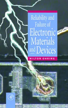 Ohring |  Reliability and Failure of Electronic Materials and Devices | Buch |  Sack Fachmedien