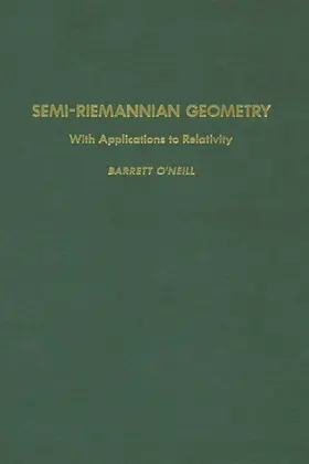 O'Neill |  Semi-Riemannian Geometry With Applications to Relativity | Buch |  Sack Fachmedien