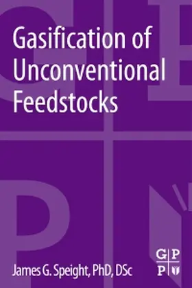 Speight |  Gasification of Unconventional Feedstocks | Buch |  Sack Fachmedien