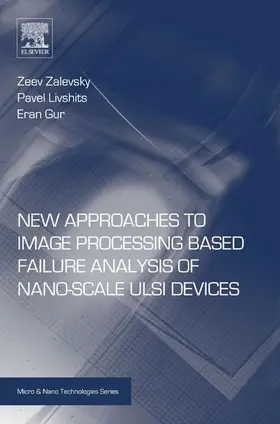Zalevsky / Livshits / Gur |  New Approaches to Image Processing based Failure Analysis of Nano-Scale ULSI Devices | eBook | Sack Fachmedien