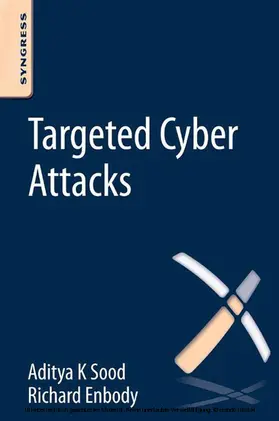 Sood / Enbody | Targeted Cyber Attacks | E-Book | www2.sack.de