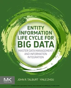Talburt / Zhou |  Entity Information Life Cycle for Big Data | eBook | Sack Fachmedien