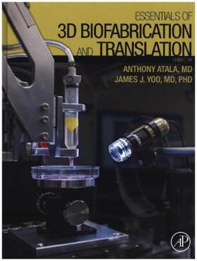 Atala / Yoo | Essentials of 3D Biofabrication and Translation | Buch | 978-0-12-800972-7 | sack.de