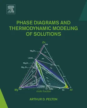 Pelton | Phase Diagrams and Thermodynamic Modeling of Solutions | E-Book | sack.de