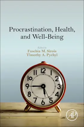 Sirois / Pychyl |  Procrastination, Health, and Well-Being | Buch |  Sack Fachmedien