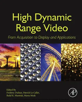 Dufaux / Le Callet / Mantiuk | High Dynamic Range Video | E-Book | sack.de
